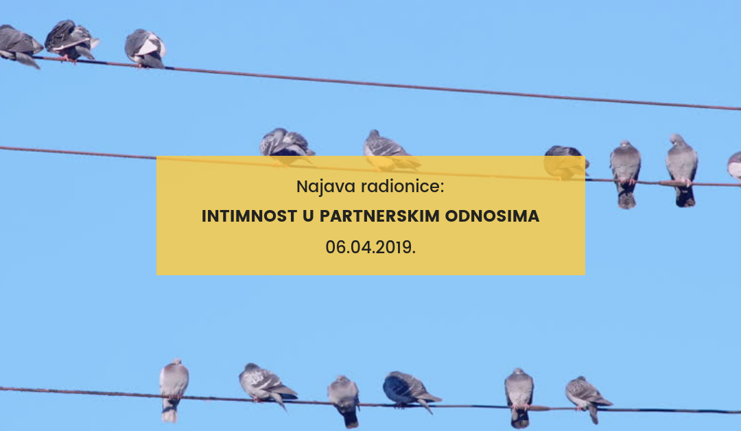 Najava radionice: Intimnost u partnerskim odnosima